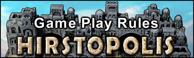 Hirstopolis Game Play Rules