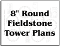 8" Fieldstone Tower Building Plans