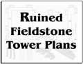 Ruined Fieldstone Tower Plans