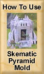 How to use the Skematic Pyramid Mold