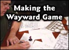 Making the Wayward Game